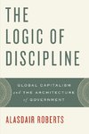 Roberts, A: The Logic of Discipline