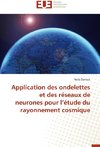 Application des ondelettes et des réseaux de neurones pour l'étude du rayonnement cosmique