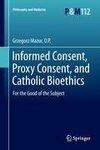 Informed Consent, Proxy Consent, and Catholic Bioethics