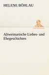 Altweimarische Liebes- und Ehegeschichten