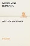 Alte Liebe und anderes. Novellen