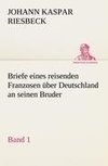 Briefe eines reisenden Franzosen über Deutschland an seinen Bruder - Band 1