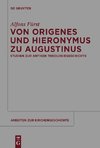 Von Origenes und Hieronymus zu Augustinus