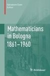 Mathematicians in Bologna 1861-1960