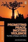 Mitchell, J: Promoting Peace, Inciting Violence