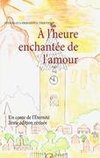 À l'heure enchantée de l'amour