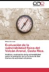 Evaluación de la vulnerabilidad física del Volcán Arenal, Costa Rica.