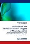 Identification and characterization of antigens of Malarial parasites