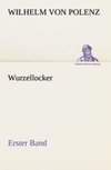 Wurzellocker - Erster Band