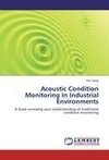 Acoustic Condition Monitoring In Industrial Environments