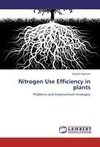 Nitrogen Use Efficiency in plants