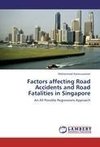 Factors affecting Road Accidents and Road Fatalities in Singapore