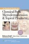 A Practical Guide to Chemical Peels, Microdermabrasion & Topical Products