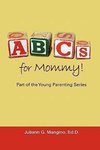 ABCs for Mommy! Part of the Young Parenting Series