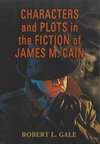 Gale, R:  Characters and Plots in the Fiction of James M. Ca