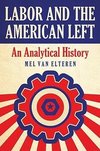 Elteren, M:  Labor and the American Left