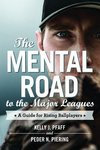 Pfaff, K:  The  Mental Road to the Major Leagues