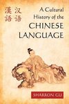 Gu, S:  A  Cultural History of the Chinese Language