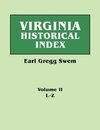 Virginia Historical Index. In Two Volumes. By E. G. Swem, Librarian of the College of William and Mary. Volume Two