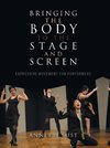 Bringing the Body to the Stage and Screen