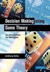 Decision Making Using Game Theory