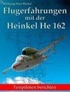 Flugerfahrungen mit der Heinkel He 162