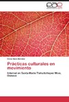 Prácticas culturales en movimiento