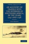 An Account of Travels into the Interior of Southern Africa, in the             Years 1797 and 1798 - Volume 1