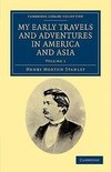 My Early Travels and Adventures in America and Asia - Volume             1