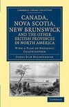 Canada, Nova Scotia, New Brunswick, and the Other British Provinces in North America