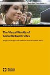 The Visual Worlds of Social Network Sites