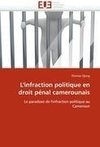 L'infraction politique en droit pénal camerounais