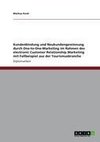 Kundenbindung und Neukundengewinnung durch One-to-One-Marketing im Rahmen des electronic Customer Relationship Marketing mit Fallbeispiel aus der Tourismusbranche