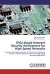 FPGA Based Network Security Architecture for High Speed Networks