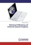 Retrieval Efficiency of Internet Search Engines