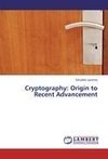 Cryptography: Origin to Recent Advancement