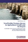 Smallholder Farmers Access to Agricultural Credit and Its Impact