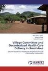 Village Committee and Decentralized Health Care Delivery in Rural Area