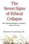 The Seven Signs of Ethical Collapse