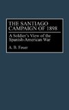 The Santiago Campaign of 1898