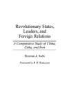 Revolutionary States, Leaders, and Foreign Relations