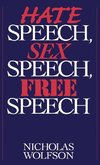 Hate Speech, Sex Speech, Free Speech