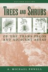 Trees & Shrubs of the Trans-Pecos and Adjacent Areas