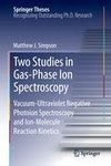 Two Studies in Gas-Phase Ion Spectroscopy