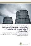 Design of compact climbing robots for power plant inspection