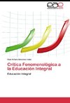 Crítica Fenomenológica a la Educación Integral