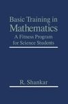 Basic Training in Mathematics