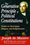 Maistre, J: The Generative Principle of Political Constituti