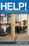 Help! I'm a Small-Group Leader!