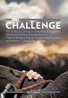 the Challenge Victorious Living in Another Kingdom